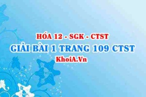 Bài 1 trang 109 Hóa 12 Chân trời sáng tạo